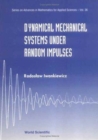 Image for Dynamical Mechanical Systems Under Random Impulses