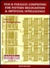 Image for Vlsi And Parallel Computing For Pattern Recognition And Artificial Intelligence