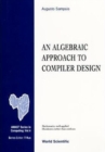 Image for Algebraic Approach To Compiler Design, An