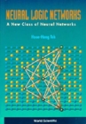 Image for Neural Logic Networks: A New Class Of Neural Networks