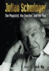 Image for Julian Schwinger: The Physicist, The Teacher, And The Man
