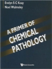 Image for Primer Of Chemical Pathology, A