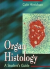 Image for Organ Histology - A Student&#39;s Guide