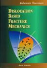 Image for Dislocation Based Fracture Mechanics