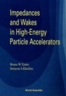 Image for Impedances And Wakes In High Energy Particle Accelerators