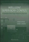 Image for Intelligent Supervisory Control, A Qualitative Bond Graph Reasoning Approach