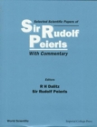 Image for Selected Scientific Papers Of Sir Rudolf Peierls, With Commentary By The Author