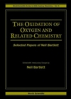 Image for Oxidation Of Oxygen And Related Chemistry, The: Selected Papers Of Neil Bartlett