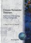 Image for Chinese Remainder Theorem: Applications In Computing, Coding, Cryptography