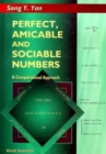 Image for Perfect, Amicable And Sociable Numbers: A Computational Approach