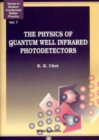 Image for Physics Of Quantum Well Infrared Photodetectors, The