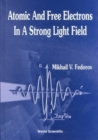 Image for Atomic And Free Electrons In A Strong Light Field