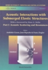 Image for Acoustic Interactions With Submerged Elastic Structures - Part I: Acoustic Scattering And Resonances