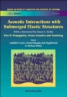 Image for Acoustic Interactions With Submerged Elastic Structures - Part Ii: Propagation, Ocean Acoustics And Scattering