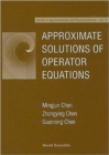 Image for Approximate Solutions Of Operator Equations