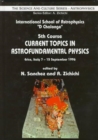 Image for Current Topics In Astrofundamental Physics - Proceedings Of The 5th Course In The International School Of Astrophysics &quot;D Chalonge&quot;