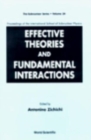 Image for Effective theories and fundamental interactions  : proceedings of the International School of Subnuclear Physics, Erice, Sicily, Italy, 3-12 July 1996