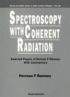 Image for Spectroscopy With Coherent Radiation: Selected Papers Of Norman F Ramsey (With Commentary)