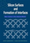 Image for Silicon Surfaces And Formation Of Interfaces: Basic Science In The Industrial World