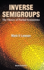 Image for Inverse Semigroups, The Theory Of Partial Symmetries
