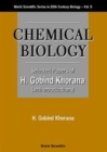 Image for Chemical Biology, Selected Papers Of H G Khorana (With Introductions)