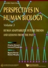 Image for Human Adaptability: Future Trends And Lessons From The Past, Perspective In Human Biology, Vol 3