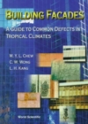 Image for Building Facades: A Guide To Common Defects In Tropical Climates