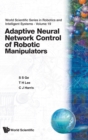 Image for Adaptive Neural Network Control Of Robotic Manipulators