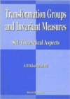 Image for Transformation Groups And Invariant Measures: Set-theoretical Aspects