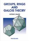 Image for Groups, Rings And Galois Theory