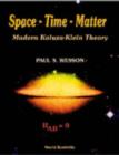 Image for Space-time-matter: Modern Kaluza-klein Theory