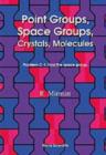 Image for Point Groups, Space Groups, Crystals, Molecules