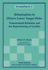 Image for Urbanization in China&#39;s Lower Yangzi Delta  : transactional relations and the repositioning of locality