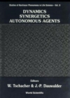 Image for Dynamics, Synergetics, Autonomous Agents: Nonlinear Systems Approaches To Cognitive Psychology And Cognitive Science