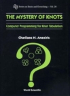Image for Mystery Of Knots, The: Computer Programming For Knot Tabulation