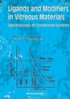 Image for Ligands and modifiers in vitreous materials  : spectroscopy of condensed systems