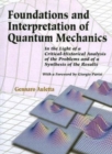 Image for Foundations And Interpretation Of Quantum Mechanics: In The Light Of A Critical-historical Analysis Of The Problems And Of A Synthesis Of The Results