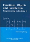 Image for Functions, Objects And Parallelism: Programming In Balinda K
