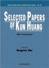 Image for Selected Papers Of Kun Huang (With Commentary)