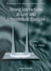 Image for Strong Interactions At Low And Intermediate Energies - Proceedings Of The 13th Annual Hugs At Cebaf