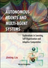 Image for Autonomous Agents And Multi-agent Systems: Explorations In Learning, Self-organization And Adaptive Computation