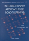 Image for Interdisciplinary Approaches To Robot Learning