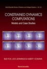 Image for Constrained Dynamics Computations: Models &amp; Case Studies