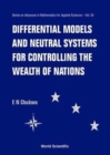 Image for Differential Models And Neutral Systems For Controlling The Wealth Of Nations
