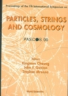 Image for Particles, Strings And Cosmology (Pascos 99), Procs Of 7th Intl Symp