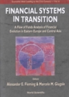 Image for Financial Systems In Transition: A Flow Of Analysis Study Of Financial Evolution In Eastern Europe And Central Asia