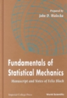 Image for Fundamentals Of Statistical Mechanics: Manuscript And Notes Of Felix Bloch