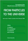 Image for From Particles To The Universe - Proceedings Of The Fifteenth Lake Louise Winter Institute