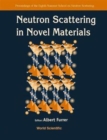 Image for Neutron Scattering In Novel Materials, 8th Summer Sch