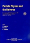 Image for Particle Physics And The Universe - Proceedings Of Nobel Symposium 109